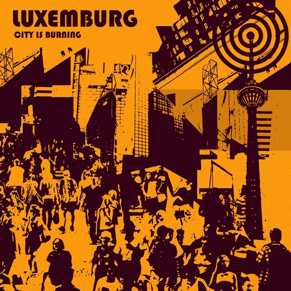 Luxemburg "City Is Burning"