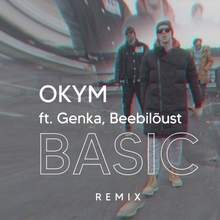 OKYM, GENKA & BEEBILÕUST ANDSID VÄLJA LOO “BASIC (REMIX)”
