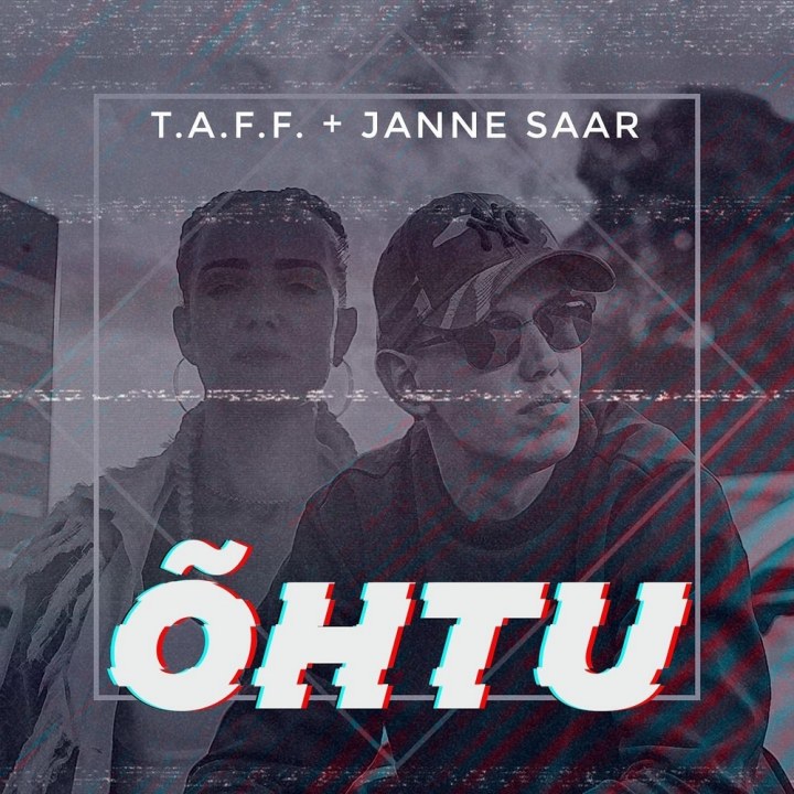 T.A.F.F. JA JANNE SAAR TULID VÄLJA ÜHISE VIDEOSINGLIGA “ÕHTU”