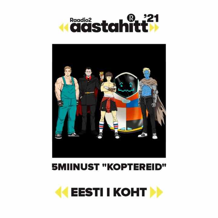 R2 AASTAHITT 2021 ON 5MIINUST “KOPTEREID”