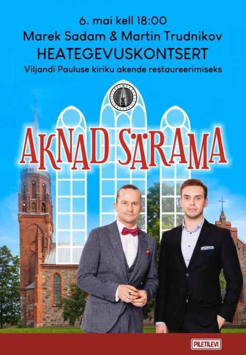 MAREK SADAM JA MARTIN TRUDNIKOV ANNAVAD 6. MAIL VILJANDI PAULUSE KIRIKUS HEATEGEVUSKONTSERDI