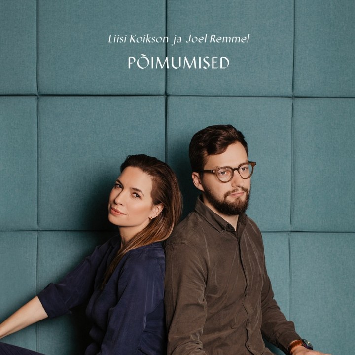 LIISI KOIKSON JA JOEL REMMEL ANDSID VÄLJA DUOALBUMI “PÕIMUMISED”
