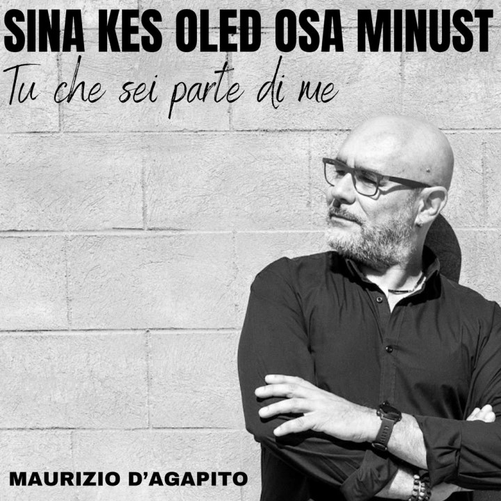 MAURIZIO D’AGAPITO UUS SINGEL: “SINA KES OLED OSA MINUST” – “TU CHE SEI PARTE DI ME”