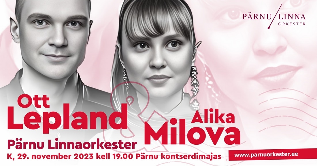 MUUSIKA MAAGIA: ALIKA MILOVA, OTT LEPLAND JA PÄRNU LINNAORKESTER VALMISTAVAD ETTE “PURPURPUNAST KOLMAPÄEVA”