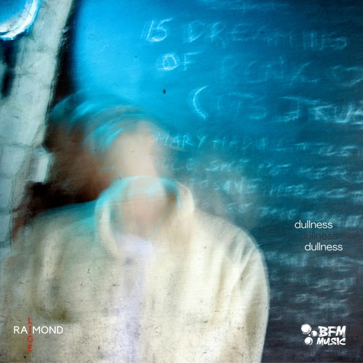 RAIMOND LIGE AVALDAS BFM MUSIC JR. ALT EMOTSIONAALSE EP “DULLNESS”