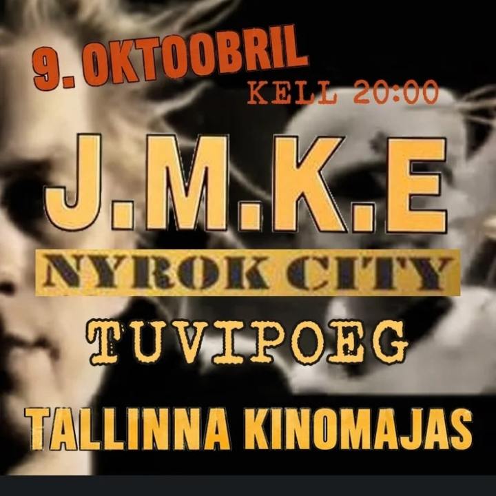 9. OKTOOBRIL PUNGIPIDU TALLINNA KINOMAJAS: J.M.K.E. + NYROK CITY + TUVIPOEG