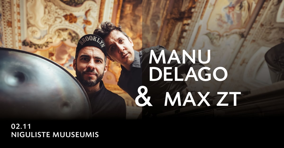 GRAMMY NOMINENTIDE MANU DELAGO JA MAX ZT MEDITATIIVSED HELIMAASTIKUD JÕUAVAD NIGULISTE MUUSEUMISSE